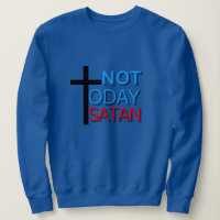 No es hoy Satanás Sweatshirt
