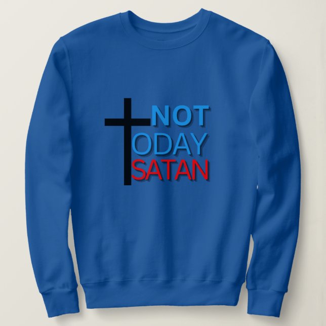 Sudadera No es hoy Satanás Sweatshirt (Anverso del diseño)
