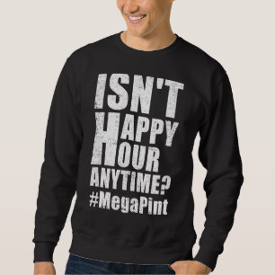 Sudadera No es la hora feliz en cualquier momento Mega Pint
