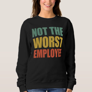 Sudadera No Es La Peor Idea De Empleado El Trabajo Sarcásti