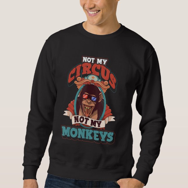 Sudadera No es mi circo, no mis monos (Anverso)
