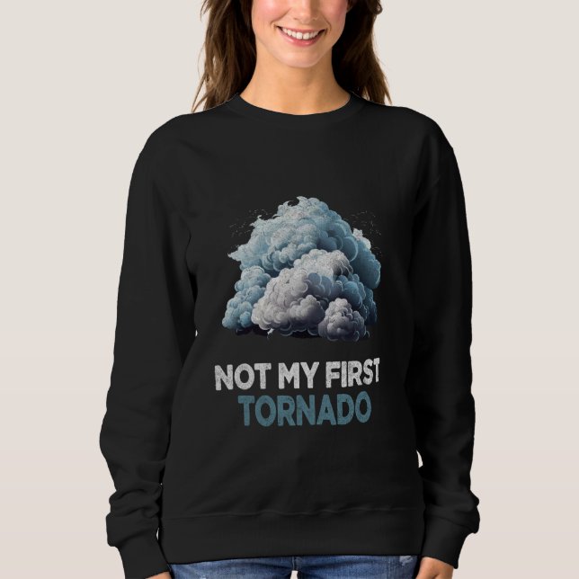 Sudadera No es mi primer tornado mientras la tormenta azota (Anverso)