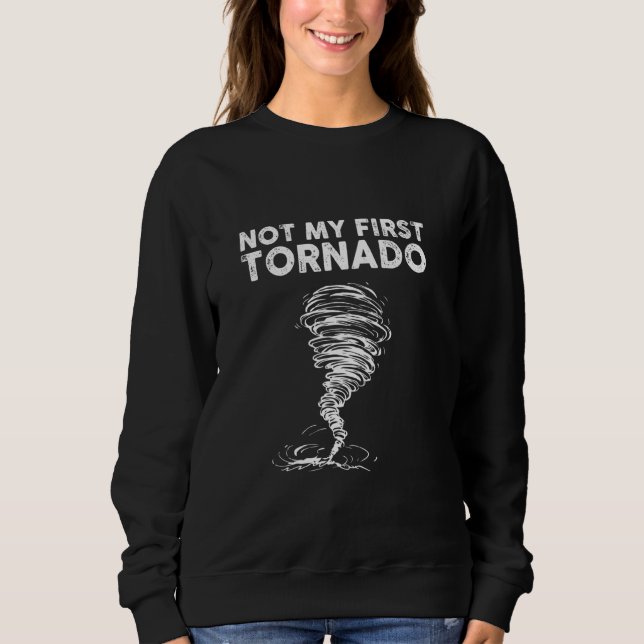 Sudadera No es mi primer tornado mientras la tormenta azota (Anverso)