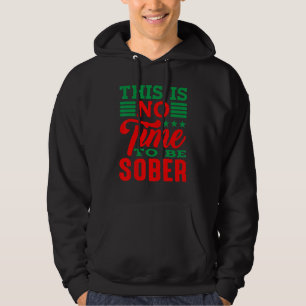 Sudadera No Es Momento De Ser Sobrio