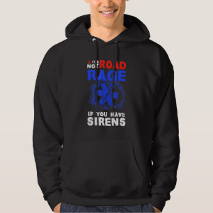 Sudadera No es rabia vial si tienes sirenas EMT EMS para