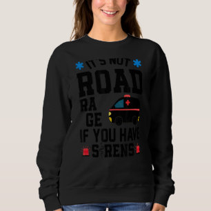 Sudadera No es rabia vial si tienes Sirens Emt Ems Par