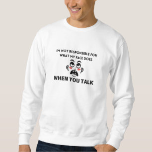 Sudadera No es responsable de mi cara