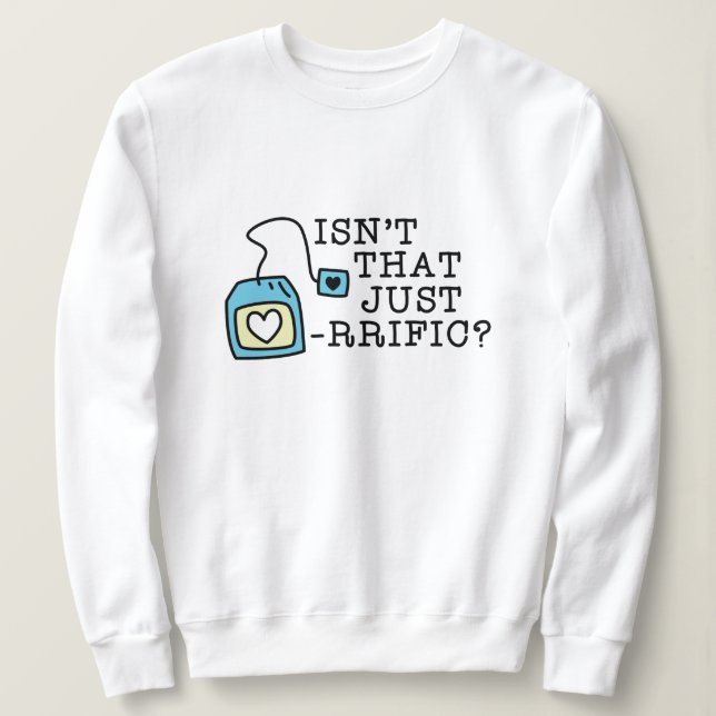 Sudadera ¿No es tan solo tan prolífico con el té? (Anverso del diseño)