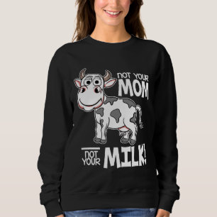 Sudadera No es tu madre, no tu vegetariana de vacas veganas