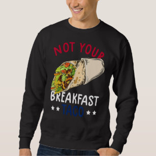 Sudadera No es tu Taco de desayuno No somos Tacos Mexicanos