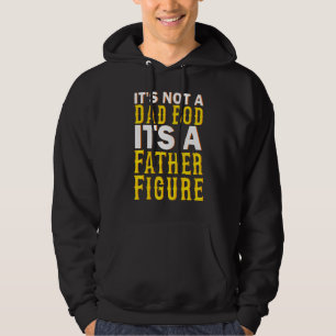 Sudadera No Es Un Bod De Papá Es Una Figura De Padre.