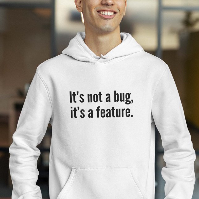 Sudadera No es un error, es una característica. (Subido por el creador)