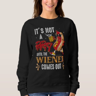 Sudadera No es un Fiesta hasta que el Weiner salga rápido