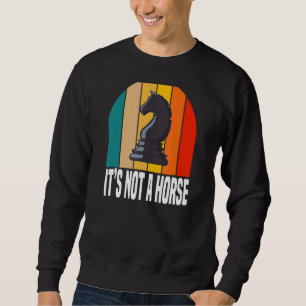 Sudadera No es un jugador de juegos de ajedrez para caballo