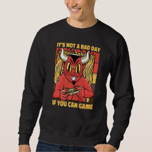 Sudadera No es un mal día si se puede jugar a Geek Nerd Gam