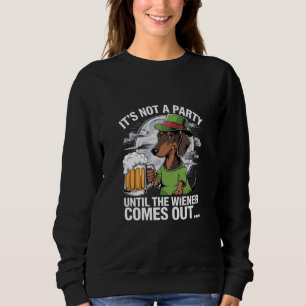 Sudadera No Es Una Fiesta Hasta Dachshund Cerveza Irlandesa