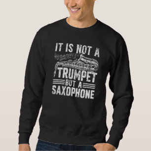 Sudadera No Es Una Trompeta Sino Un Saxofón - Saxofonista