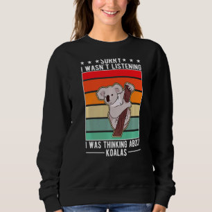 Sudadera No escuchaba que pensaba en Koalas 1