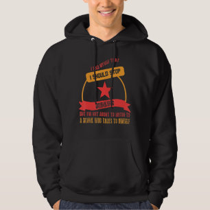 Sudadera No Está A Punto De Escuchar Un Divertido Borracho