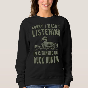 Sudadera No estaba escuchando la cacería del Pato Cazador d