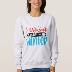 Sudadera No estaba hecho para el invierno