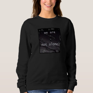 Sudadera No Estamos Solos UAP Ufo espeluznante Geek Genial