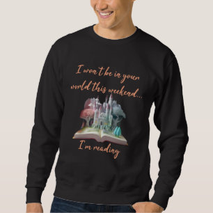 Sudadera No estaré en tu mundo, estoy leyendo un libro, lec