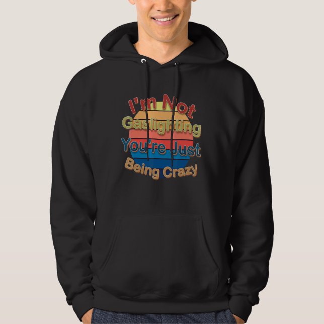 Sudadera No estoy alucinando que estés Loco (Anverso)