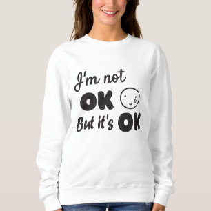 Sudadera No estoy bien, pero está bien la invitación