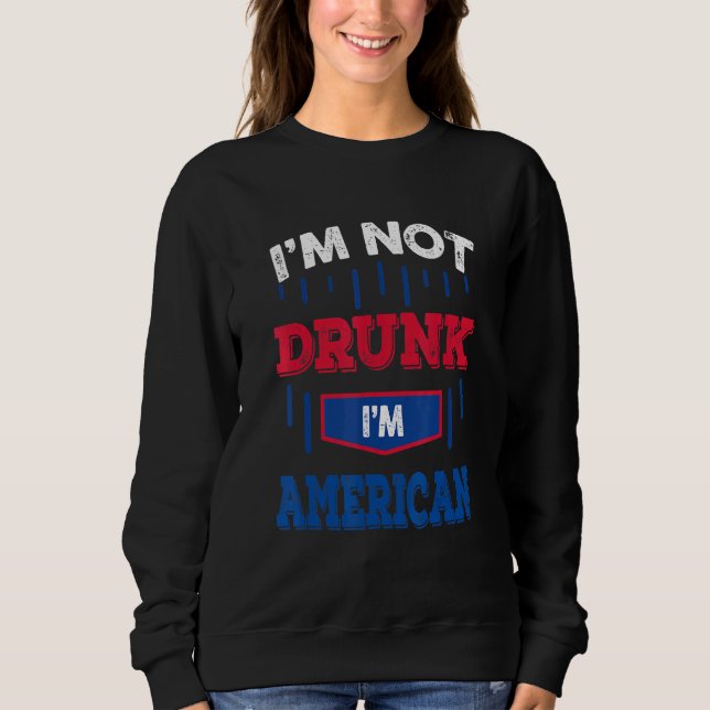 Sudadera No Estoy Borracho Soy El Equipo Estadounidense De  (Anverso)