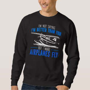 Sudadera No estoy diciendo que soy mejor que tú, pero hago