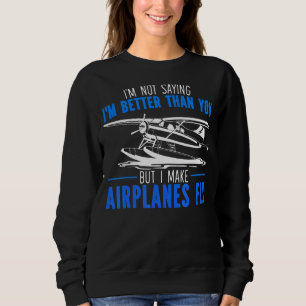 Sudadera No estoy diciendo que soy mejor que tú, pero hago