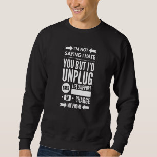 Sudadera No estoy diciendo que te odie