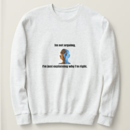 Sudadera No estoy discutiendo con Sweatshirt