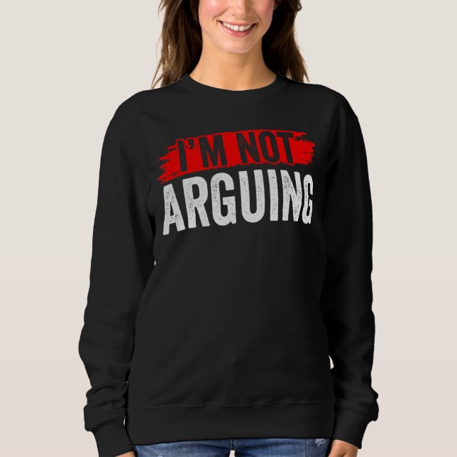 Sudadera No estoy discutiendo el argumento de abogado de Sa (Anverso)