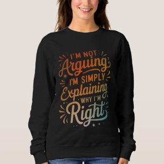 Sudadera No estoy discutiendo, simplemente estoy explicando