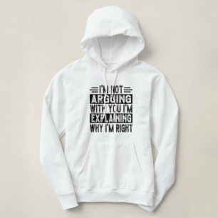 Sudadera No estoy discutiendo, sólo estoy explicando por qu