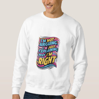 Sudadera No estoy discutiendo, sólo estoy explicando por qu