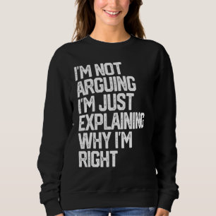 Sudadera No estoy discutiendo sólo estoy explicando por qué