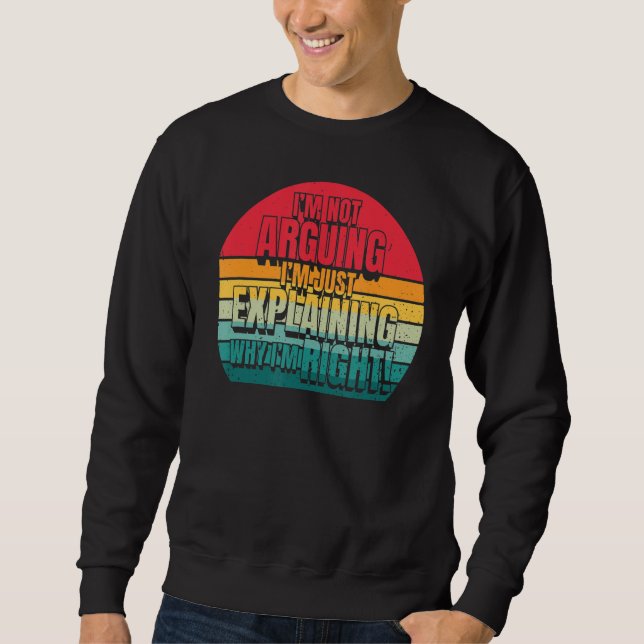 Sudadera No estoy discutiendo sólo estoy explicando por qué (Anverso)