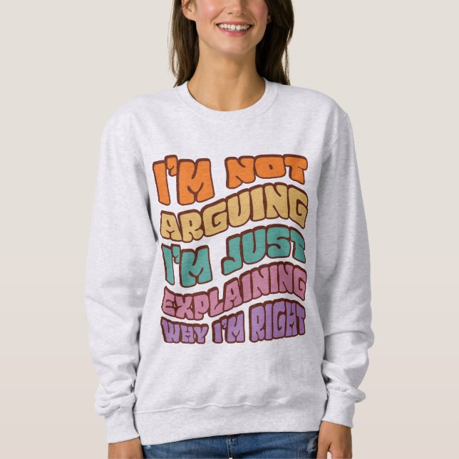 Sudadera No estoy discutiendo sólo estoy explicando por qué (Anverso)
