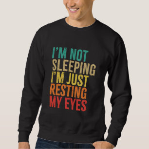 Sudadera No estoy durmiendo, solo estoy descansando mis ojo