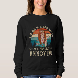 Sudadera No estoy en mal estado de ánimo, solo estás molest