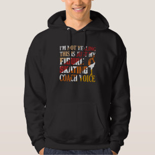 Sudadera No Estoy Gritando Entrenadora De Patinaje Sobre Hi