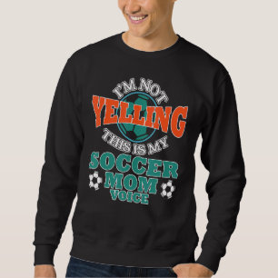 Sudadera No estoy gritando, esta es mi alegría de voz de ma