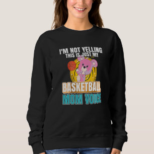 Sudadera No estoy gritando, esta es mi voz de mamá de básqu