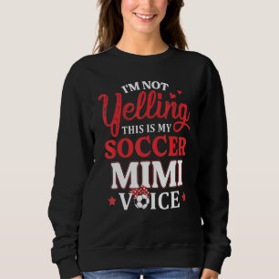 Sudadera No estoy gritando, este es mi fútbol Mimi Voice So