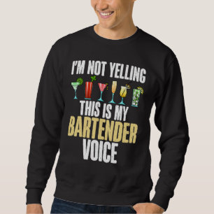 Sudadera No estoy gritando esto es mi Bartender Voice Ba di