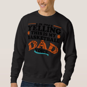 Sudadera No Estoy Gritando Esto Es Mi Voz De Papá Baloncest