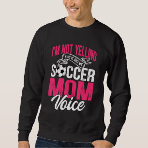 Sudadera No estoy gritando, esto es solo mi voz de mamá de
